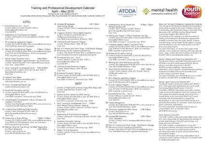 Training and Professional Development Calendar April – May 2015 Produced by the Youth Coalition of the ACT In partnership with the Alcohol Tobacco and Other Drug Association ACT and the Mental Health Community Coalitio