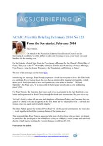 ACSJC Monthly Briefing February 2014 No 153 From the Secretariat, February 2014 Dear friends, On behalf of the Australian Catholic Social Justice Council and its Secretariat, I would like to offer all best wishes and ble