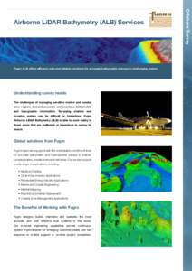 Fugro ALB offers efficient, safe and reliable solutions for accurate bathymetric surveys in challenging waters.  Understanding survey needs The challenges of managing sensitive marine and coastal zone regions demand accu