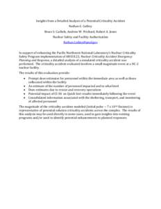 Insights from a Detailed Analysis of a Potential Criticality Accident Nathan G. Cathey Bruce S. Carlisle, Andrew W. Prichard, Robert A. Jones Nuclear Safety and Facility Authorization  In support of