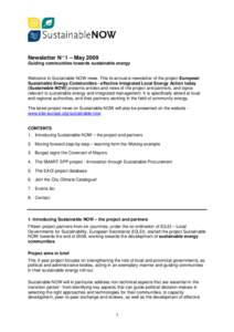 Newsletter N° 1 – May 2009 Guiding communities towards sustainable energy Welcome to Sustainable NOW news. This bi-annual e-newsletter of the project European Sustainable Energy Communities - effective Integrated Loca
