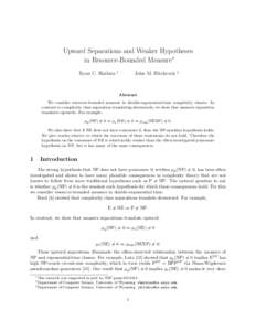 Upward Separations and Weaker Hypotheses in Resource-Bounded Measure∗ Ryan C. Harkins †