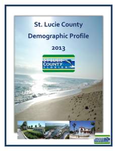 Welcome To St. Lucie County Located on Florida’s Treasure Coast, “Green certified” St. Lucie County serves as the research epicenter on Florida’s Treasure Coast with a progressive focus on forming strategic part