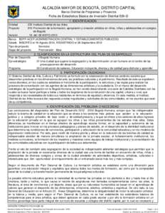 ALCALDÍA MAYOR DE BOGOTÁ, DISTRITO CAPITAL Banco Distrital de Programas y Proyectos Ficha de Estadística Básica de Inversión Distrital EBI-D 1.IDENTIFICACION IDENTIFICACION