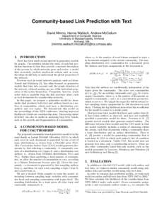 Community-based Link Prediction with Text David Mimno, Hanna Wallach, Andrew McCallum Department of Computer Science University of Massachusetts, Amherst Amherst, MA