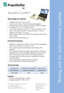 Advantages at a glance Portable unit, only 17 Kg (37 LBS) Check the accuracy of multi-channel piston pipettes Gravimetrical accuracy testing according to DIN EN ISO 8655 Available as 4-, 8- or 12 channel version Up to 36