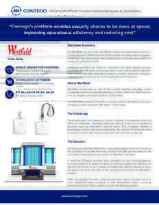 Helping Westfield to screen retail employees & contractors  “ “Contego’s platform enables security checks to be done at speed, improving operational efficiency and reducing cost”