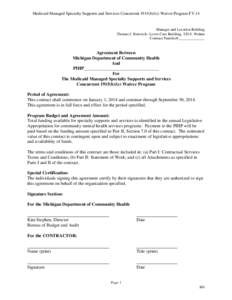 Medicaid Managed Specialty Supports and Services Concurrent 1915(b)/(c) Waiver Program FY 14  Manager and Location Building Thomas J. Renwick– Lewis Cass Building, 320 S. Walnut Contract Number#______________