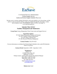 U.S. General Services Administration Federal Supply Service Authorized Federal Supply Schedule Price List On-line access to contract ordering information, terms and conditions, up-to-date pricing, and the option to creat