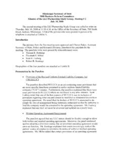 Mississippi Secretary of State 2008 Business Reform Committees Minutes of the LLClPartnership Study Group, Meeting # 2 July 10,2008  The second meeting ofthe LLC/Partnership Study Group was called to order on