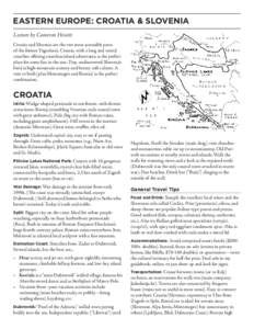 EASTERN EUROPE: CROATIA & SLOVENIA Lecture by Cameron Hewitt Croatia and Slovenia are the two most accessible parts of the former Yugoslavia. Croatia, with a long and varied coastline offering countless island adventures