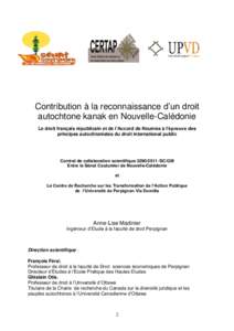 Contribution à la reconnaissance d’un droit autochtone kanak en Nouvelle-Calédonie Le droit français républicain et de l’Accord de Nouméa à l’épreuve des principes autochtonistes du droit international publi