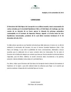 Hualpén, 6 de noviembre de[removed]COMUNICADO El Directorio del Club Hípico de Concepción en su última reunión, tomó conocimiento de cartas enviadas por la Sociedad Hipódromo Chile y el Club Hípico de Santiago, que