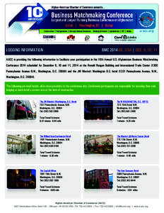 LODGING INFORMATION  BMC 2014-DC, USA | DEC. 9, 10, 11 AACC is providing the following information to facilitate your participation in the 10th Annual U.S.-Afghanistan Business Matchmaking Conference 2014 scheduled for D