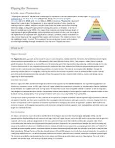 Flipping the Classroom By Cynthia J. Brame, CFT Assistant Director “Flipping the classroom” has become something of a buzzword in the last several years, driven in part by high profile publications in The New York Ti