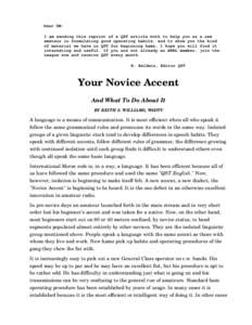 Dear OM: I am sending this reprint of a QST article both to help you as a new amateur in formulating good operating habits, and to show you the kind of material we have in QST for beginning hams. I hope you will find it 