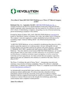    FierceBiotech Names REVOLUTION Medicines as a “Fierce 15” Biotech Company of 2015 Redwood City, CA – September 30, 2015 – REVOLUTION Medicines, Inc., a company focused on the discovery and development of inno