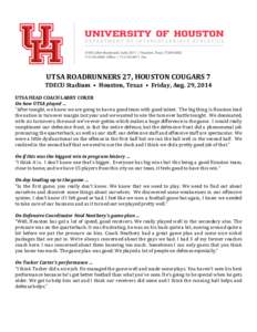 UTSA	
  ROADRUNNERS	
  27,	
  HOUSTON	
  COUGARS	
  7	
   TDECU	
  Stadium	
  	
  •	
  	
  Houston,	
  Texas	
  	
  •	
  	
  Friday,	
  Aug.	
  29,	
  2014	
      	
  