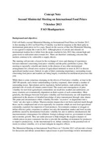 Concept Note Second Ministerial Meeting on International Food Prices 7 October 2013 FAO Headquarters Background and objectives FAO will hold a second Ministerial Meeting on International Food Prices in October 2013.