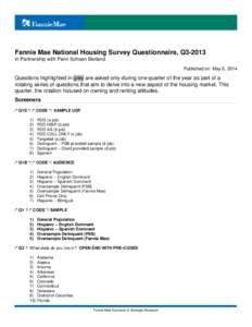 Fannie Mae National Housing Survey Questionnaire, Q3-2013 In Partnership with Penn Schoen Berland Published on: May 6, 2014 Questions highlighted in grey are asked only during one quarter of the year as part of a rotatin