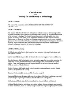 Constitution of the Society for the History of Technology ARTICLE I Name The name of the corporation shall be THE SOCIETY FOR THE HISTORY OF