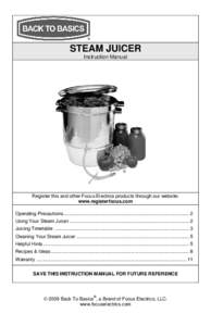 STEAM JUICER Instruction Manual Register this and other Focus Electrics products through our website: www.registerfocus.com Operating Precautions...........................................................................