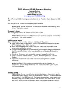 2007 Minutes NEBA Business Meeting Hastings College Hastings, Nebraska Friday, October 26, 2007 (to be approved at the 2008 meeting)