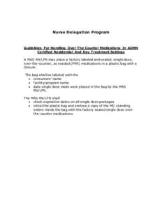 Nurse Delegation Program  Guidelines For Handling Over The Counter Medications In ADMH Certified Residential And Day Treatment Settings A MAS RN/LPN may place a factory labeled and sealed, single dose, over-the-counter, 