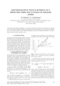 ELECTROMAGNETIC WAVE SCATTERING ON A DIELECTRIC FIBER AND A SYSTEM OF PARALLEL FIBERS N. F. Shul’ga1 , V. V. Syshchenko2∗ 1