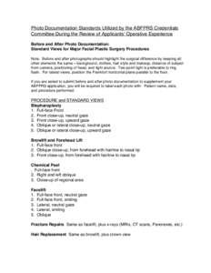 Photo Documentation Standards Utilized by the ABFPRS Credentials Committee During the Review of Applicantsʼ Operative Experience Before and After Photo Documentation: Standard Views for Major Facial Plastic Surgery Proc