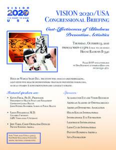 VISION 2020/USA Congressional Briefing Cost-Effectiveness of Blindness Prevention Activities Thursday, October 13, 2011 from 12 noon-1:15pm (Lunch will be served)