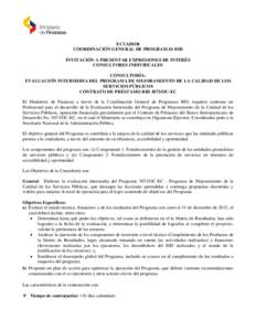 ECUADOR COORDINACIÓN GENERAL DE PROGRAMAS BID INVITACIÓN A PRESENTAR EXPRESIONES DE INTERÉS CONSULTORES INDIVIDUALES CONSULTORÍA: EVALUACIÓN INTERMEDIA DEL PROGRAMA DE MEJORAMIENTO DE LA CALIDAD DE LOS