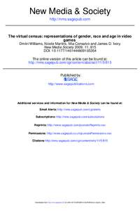 New Media & Society http://nms.sagepub.com The virtual census: representations of gender, race and age in video games Dmitri Williams, Nicole Martins, Mia Consalvo and James D. Ivory