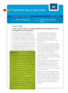 Treatment injury case study March 2011 – Issue 31 Sharing information to enhance patient safety  Delay in diagnosis