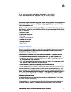 iOS Education Deployment Overview iPad brings an amazing set of tools to the classroom. Teachers can easily customize lessons with interactive textbooks, rich media, and online courses. And students stay engaged and eage