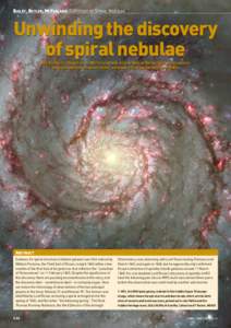 BAILEY, BUTLER, MCFARLAND: DISCOVERY OF SPIRAL NEBULAE  Unwinding the discovery of spiral nebulae M E Bailey, C J Butler and J McFarland take a close look at the earliest observations of spiral nebulae, made with the Lev