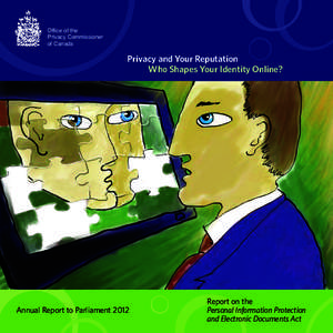 Data privacy / Government / Privacy Commissioner of Canada / Human rights / Personal Information Protection and Electronic Documents Act / Privacy policy / Internet privacy / Medical privacy / Personally identifiable information / Ethics / Privacy law / Privacy