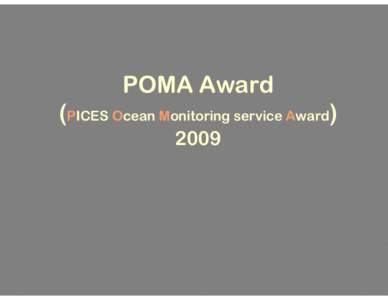 POMA Award (PICES Ocean Monitoring service Award) 2009 PICES Metadata Federation Japan