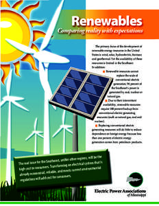 Renewables Comparing reality with expectations The primary focus of the development of renewable energy resources in the United States is wind, solar, hydroelectric, biomass and geothermal. Yet the availability of these
