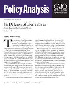 PolicyAnalysis September 29, 2015 | Number 781 In Defense of Derivatives From Beer to the Financial Crisis By Bruce Tuckman