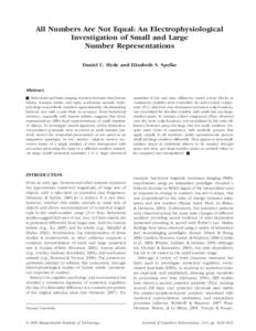 All Numbers Are Not Equal: An Electrophysiological Investigation of Small and Large Number Representations Daniel C. Hyde and Elizabeth S. Spelke  Abstract