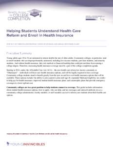 JUNE 2013 | BY CHRISTINA POSTOLOWSKI (YOUNG INVINCIBLES) AND ABIGAIL NEWCOMER (CLASP)  Young adults ages 18 to 34 are uninsured at almost double the rate of older adults. Community colleges, in particular, tend to enroll