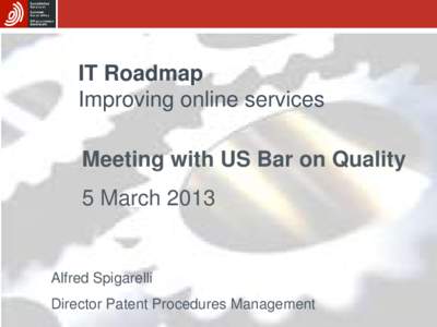 IT Roadmap Improving online services Meeting with US Bar on Quality 5 March[removed]Alfred Spigarelli