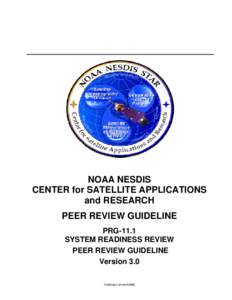 NOAA NESDIS CENTER for SATELLITE APPLICATIONS and RESEARCH PEER REVIEW GUIDELINE PRG-11.1 SYSTEM READINESS REVIEW