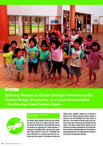 Highlight 1  Spinning Threads to Create Stronger Ties Among the Otsuka Group, Employees, and Local Communities – On-Site Day Care Centers Open – Otsuka Opens BeanStalk