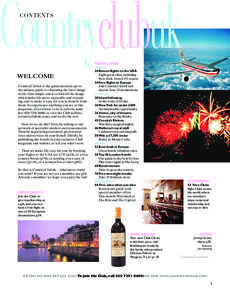 Countryclubuk CONTENTS WELCOME CountryClubuk is the quintessential, up-tothe-minute guide to obtaining the finer things in life. Our simple aim is to find all the things