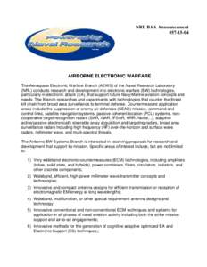 NRL BAA Announcement #AIRBORNE ELECTRONIC WARFARE The Aerospace Electronic Warfare Branch (AEWS) of the Naval Research Laboratory (NRL) conducts research and development into electronic warfare (EW) technologies