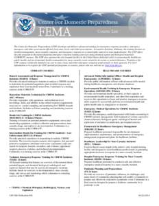 The Center for Domestic Preparedness (CDP) develops and delivers advanced training for emergency response providers, emergency managers, and other government officials from state, local, and tribal governments. Located i