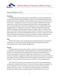 Medical Home for Homeless Children Project  Annual Report, 2011 Description The Medical Home for Homeless Children Project (MHHCP) is a partnership between the University of Florida (UF) College of Medicine-Jacksonville,