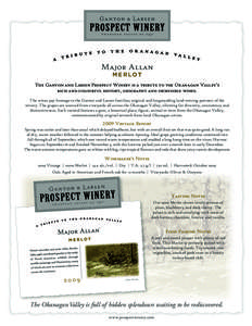 Major Allan MERLOT The Ganton and Larsen Prospect Winery is a tribute to the Okanagan Valley’s rich and colourful history, geography and incredible wines. The wines pay homage to the Ganton and Larsen families; origina